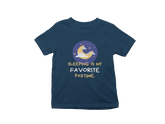 Sleeping is my Favorite Kids T-Shirt